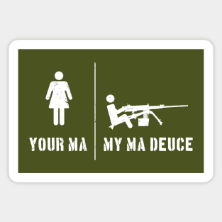 Your Ma, My Ma Deuce Sticker